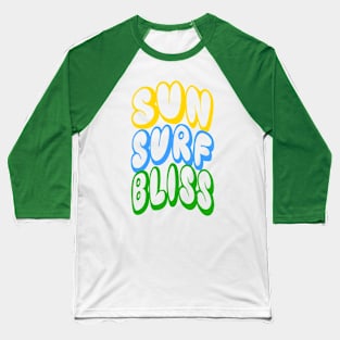 Sun, Surf ,Bliss Baseball T-Shirt